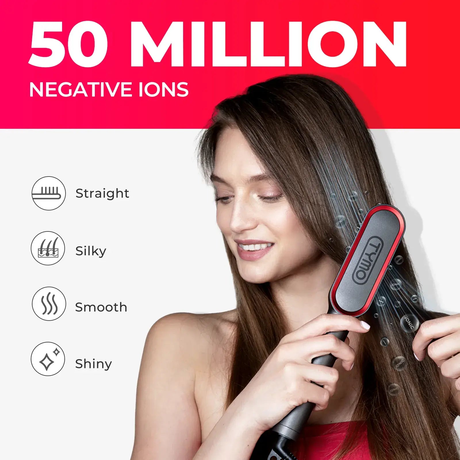 TYMO RING PLUS 50M ion brush - silky smooth hair results.